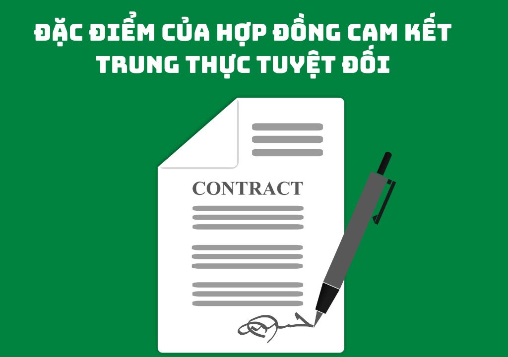 Đặc điểm của hợp đồng cam kết trung thực tuyệt đối